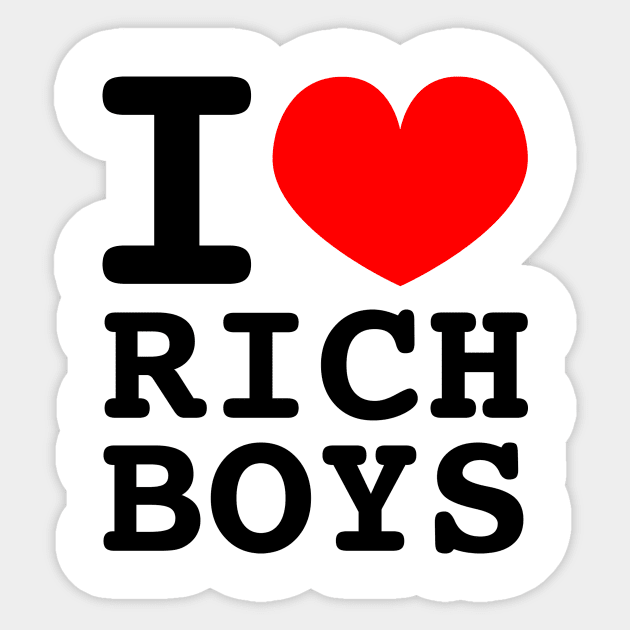 I Love Rich Boys Sticker by Wearing Silly